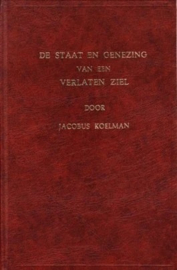 Koelman, Jacobus-De staat en genezing van een verlaten ziel