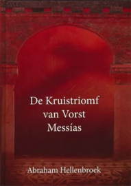 Hellenbroek, Abraham-De Kruistriomf van Vorst Messias (nieuw)