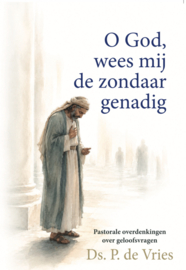 Vries, Ds. P. de-O God, wees mij de zondaar genadig (nieuw)