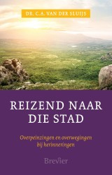 Sluijs, Dr. C.A. van der-Reizend naar die stad (nieuw)