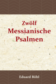 Bohl, Eduard-Zwolf Messianische Psalmen (nieuw)