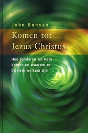 Bunyan, John-Komen tot Jezus Christus (nieuw)