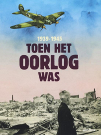 Groot, Annemiek de-Toen het oorlog was 1940-1945 (nieuw)