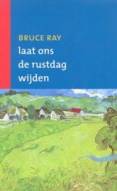 Ray, Bruce-Laat ons de rustdag wijden