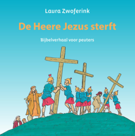 Zwoferink, Laura-De Heere Jezus sterft (nieuw)