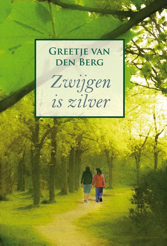 Berg, Greetje van den-Zwijgen is zilver
