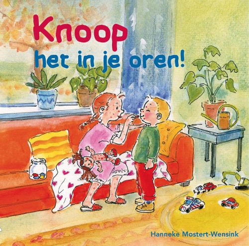 Mostert-Wensink, Hanneke-Knoop het in je oren! (nieuw)