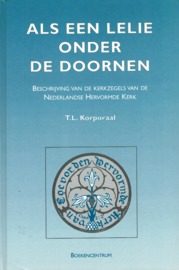 Korporaal, T.L.-Als een lelie onder de doornen