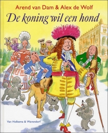 Dam, Arend van (e.a.)-De koning wil een hond