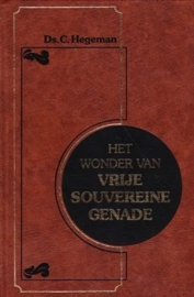 Hegeman, Ds. C.-Het wonder van vrije souvereine genade