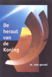 Gorsel, Ds. W. van-De heraut van de Koning