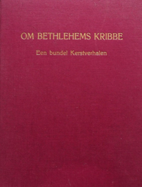 Sanders, Annie (e.a.)-Om Bethlehems kribbe