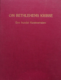 Sanders, Annie (e.a.)-Om Bethlehems kribbe