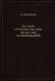 Bruinings, David-De Leeuw uit de stam van Juda als een Lam ter slachting geleid