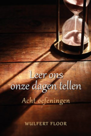 Floor, Wulfert-Leer ons onze dagen tellen