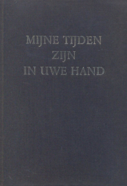 Dijk, Ds. W. van-Mijne tijden zijn in Uwe hand