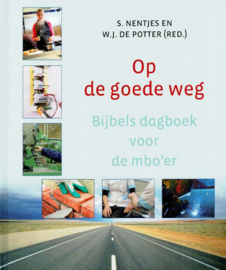 Nentjes, S. en Potter, W.J. de (red.)-Op de goede weg