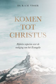 Visser, Ds. R.A.M.-Komen tot Christus (nieuw)