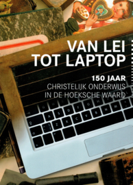 Van lei tot laptop-150 jaar christelijk onderwijs in de Hoeksche Waard