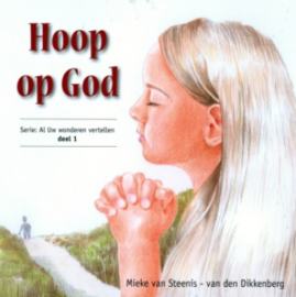 Steenis Van den Dikkenberg, Mieke van-Hoop op God (nieuw)