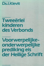 Kievit, Ds. I.-Tweeerlei kinderen des Verbonds