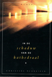 Schneider, Christine-In de schaduw van de kathedraal