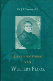 Doornenbal, Ds. J.T.-Leven en werk van Wulfert Floor