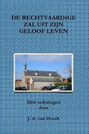 Houdt, J.A. van-De rechtvaardige zal uit zijn geloof leven (nieuw)