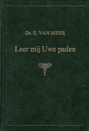 Meer, Ds. E. van-Leer mij Uwe paden