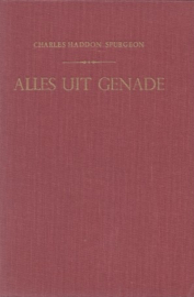 Spurgeon, Charles Haddon-Alles uit genade