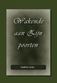 Gray, Andrew-Wakende aan Zijn poorten (nieuw)