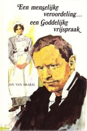 Brakel, Jan van-Een menselijke veroordeling... een Goddelijke vrijspraak