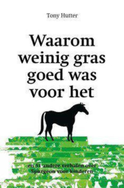 Hutter, Tony-Waarom weinig gras goed was voor het paard (nieuw)