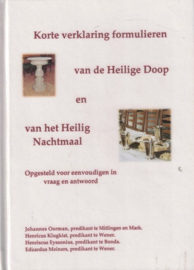 Oorman, Johannes (e.a.)-Korte verklaring formulieren van de Heilige Doop en het Heilig Nachtmaal