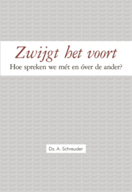 Schreuder, Ds. A.-Zwijgt het voort