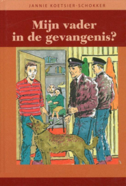 Koetsier-Schokker, Jannie-Mijn vader in de gevangenis?