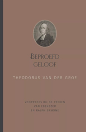 Groe, Theodorus van der-Beproefd geloof (nieuw)