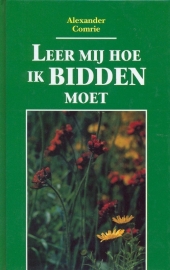 Comrie, Alexander-Leer mij hoe ik bidden moet