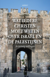 Ouweneel, WIllem J.-Wat iedere christen moet weten over Israël en de Palestijnen (nieuw)