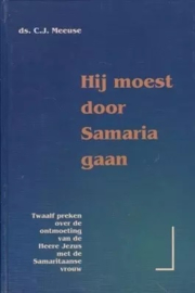Meeuse, Ds. C.J.-Hij moest door Samaria gaan