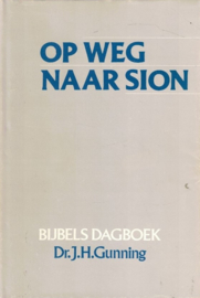 Gunning, Dr. J.H.-Op weg naar Sion