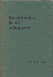 Poort, Ds. J.J.-De arbeiders in de wijngaard