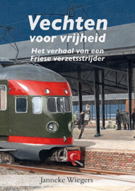Wiegers, Janneke-Vechten voor vrijheid (nieuw)