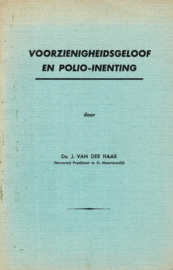 Haar, Ds. J. van der-Voorzienigheidsgeloof en Polio inenting