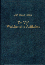 Brahé, Jan Jacob-Aanmerkingen over de Vijf Walcherse Artikelen