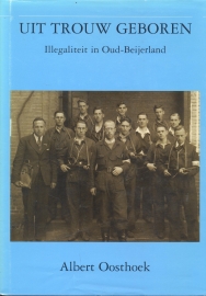Oosthoek, Albert-Uit trouw geboren, illegaliteit in Oud Beijerland