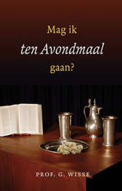 Wisse, Prof. G.-Mag ik ten Avondmaal gaan? (nieuw)