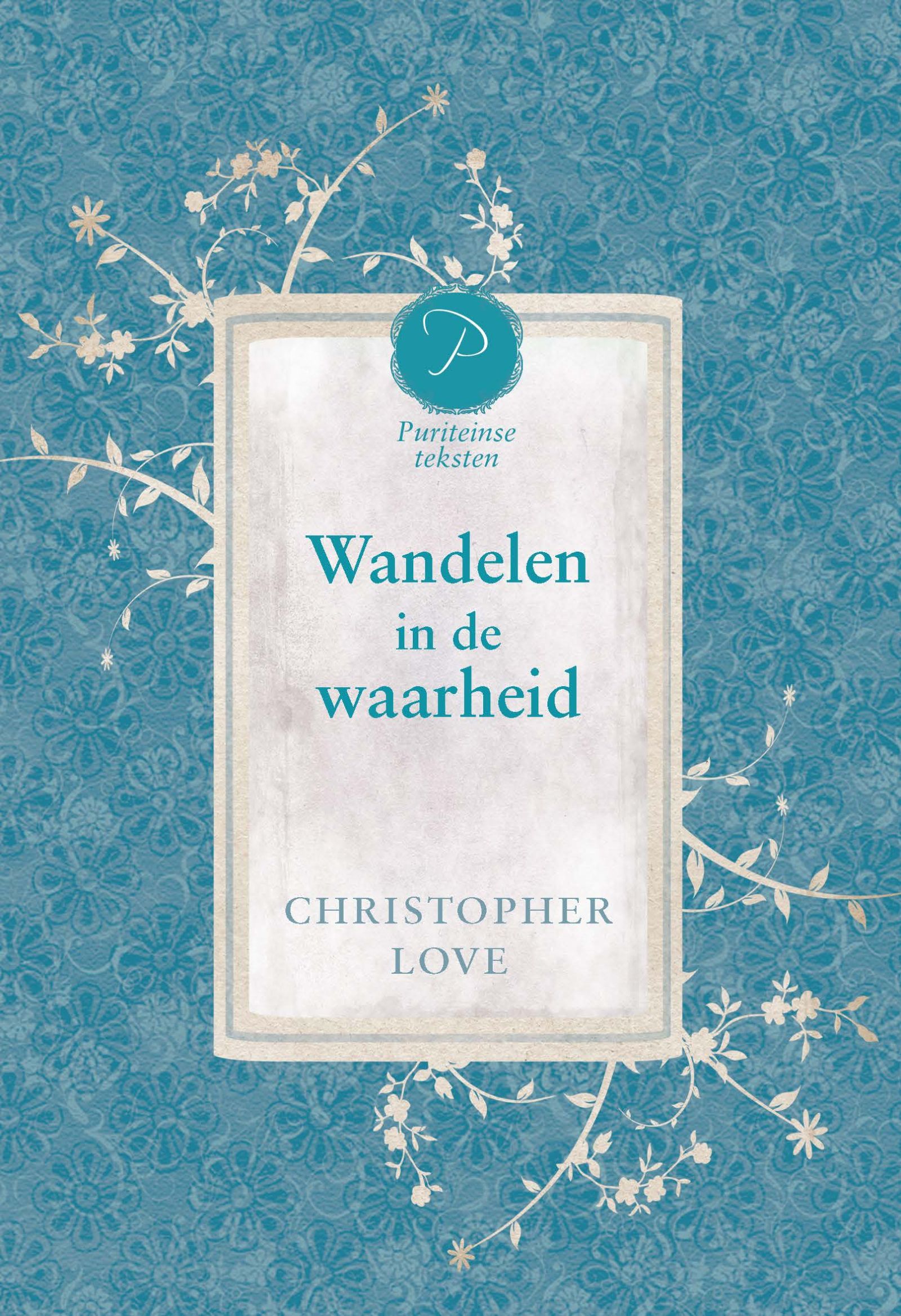 Love, Christopher-Wandelen in de waarheid (nieuw)
