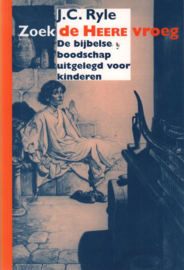 Ryle, J.C.-Zoek de HEERE vroeg