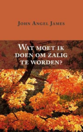 James, John Angell-Wat moet ik doen om zalig te worden?